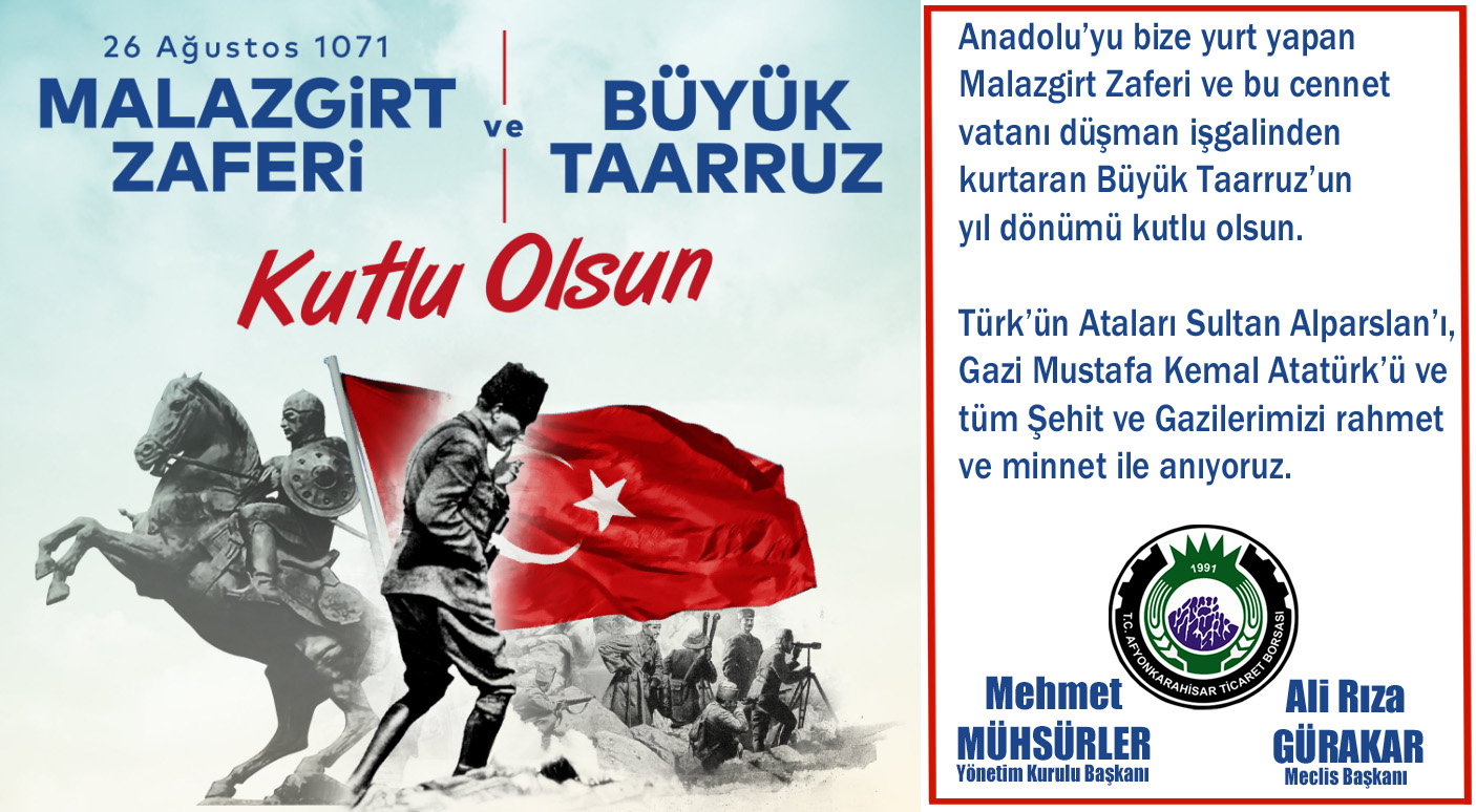 MALAZGİRT ZAFERİ VE BÜYÜK TAARRUZ'UN YIL DÖNÜMÜ KUTLU OLSUN !